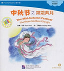 Zhong qiu jie zhi Chang'e ben yue = The Mid-Autumn Festival : the moon goddess Chang'e /