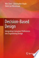 Decision-based design integrating consumer preferences into engineering design /