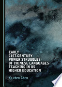 Early 21st-century power struggles of Chinese languages teaching in US higher education /
