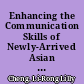 Enhancing the Communication Skills of Newly-Arrived Asian American Students