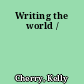 Writing the world /
