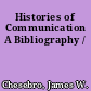 Histories of Communication A Bibliography /