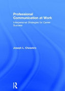 Professional communication at work : interpersonal strategies for career success /