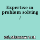Expertise in problem solving /