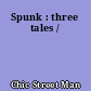 Spunk : three tales /