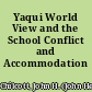 Yaqui World View and the School Conflict and Accommodation /