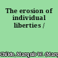 The erosion of individual liberties /