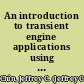 An introduction to transient engine applications using the numerical propulsion system simulation (NPSS) and MATLAB® /