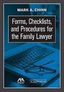 Forms, checklists, and procedures for the family lawyer /