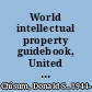 World intellectual property guidebook, United States /