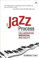 The jazz process : collaboration, innovation, and agility /