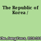 The Republic of Korea /
