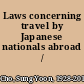 Laws concerning travel by Japanese nationals abroad  /