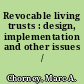 Revocable living trusts : design, implementation and other issues /