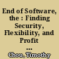 End of Software, the : Finding Security, Flexibility, and Profit in the On Demand Future /