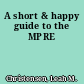 A short & happy guide to the MPRE