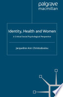 Identity, health and women : a critical social psychological perspective /