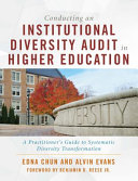 Conducting an institutional diversity audit in higher education : a practitioner's guide to systematic diversity transformation /
