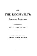 The Roosevelts: American aristocrats.