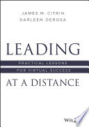 Leading at a distance : practical lessons for virtual success /