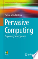 Pervasive computing : engineering smart systems /