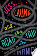 Jess, Chunk, and the road trip to infinity /