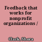 Feedback that works for nonprofit organizations /
