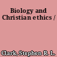 Biology and Christian ethics /