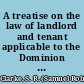 A treatise on the law of landlord and tenant applicable to the Dominion of Canada /