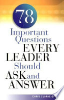 78 important questions every leader should ask and answer /