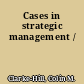 Cases in strategic management /