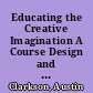 Educating the Creative Imagination A Course Design and its Consequences /