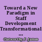 Toward a New Paradigm in Staff Development Transformational Leadership /
