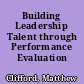 Building Leadership Talent through Performance Evaluation /