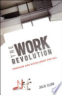 The work revolution : freedom and excellence for all /