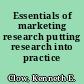 Essentials of marketing research putting research into practice /