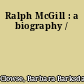 Ralph McGill : a biography /