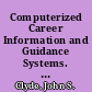 Computerized Career Information and Guidance Systems. Information Series No. 178