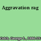 Aggravation rag