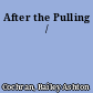 After the Pulling /