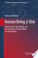 Human being @ risk enhancement, technology, and the evaluation of vulnerability transformations /