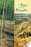 The tiger and the pangolin : nature, culture, and conservation in China /