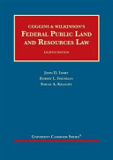 Coggins & Wilkinson's federal public land and resources law /