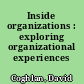 Inside organizations : exploring organizational experiences /