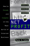 Net profit : how to invest and compete in the real world of Internet business /