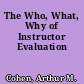 The Who, What, Why of Instructor Evaluation