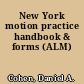 New York motion practice handbook & forms (ALM)