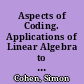 Aspects of Coding. Applications of Linear Algebra to Communication and Information Science. [and] A Double-Error Correcting Code. Applications of Algebra to Information Theory. Modules and Monographs in Undergraduate Mathematics and Its Applications Project. UMAP Units 336 and 337