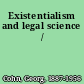Existentialism and legal science /