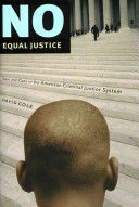 No equal justice : race and class in the American criminal justice system /